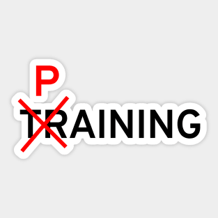 Training Paining – Funny Sports Fitness Joke Gym Pun Sticker